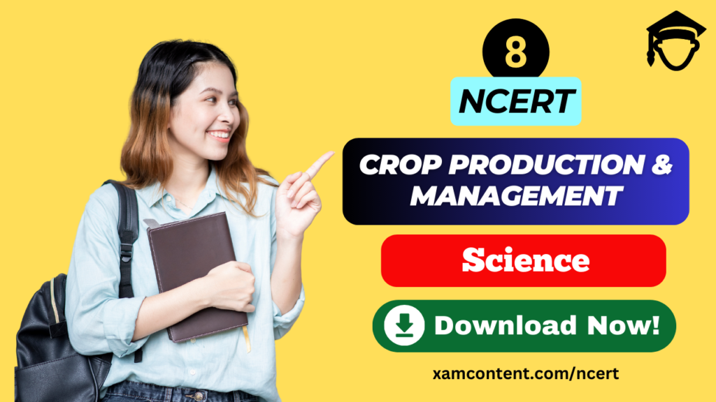 NCERT Solutions for Class 8 Science Chapter 1 Crop Production and Management