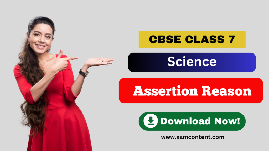 Physical and Chemical Changes Assertion Reason for Class 7 Science