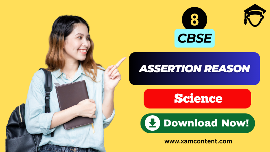 Assertion Reason Questions for Class 8 Science