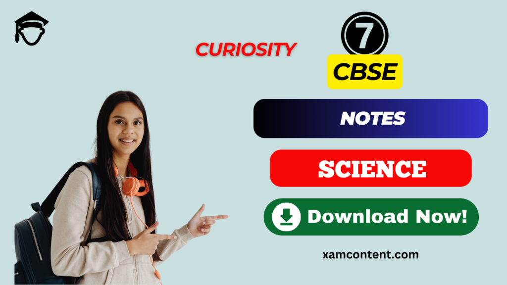 The Ever-Evolving World of Science Notes for Class 7 Science Chapter 1 (Curiosity)